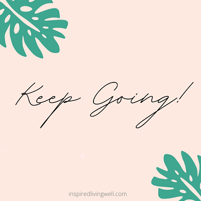 Keep going inspirational quote