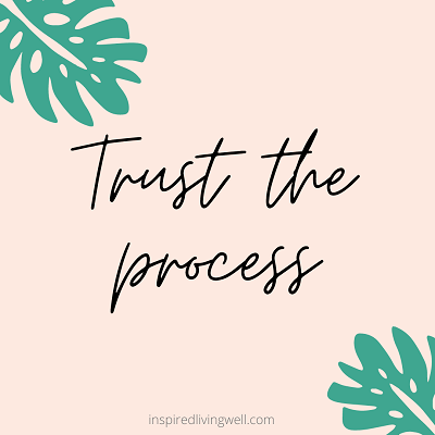 Trust the process inspiration quote
